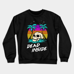 Dead Inside (Tropical Vibes) Crewneck Sweatshirt